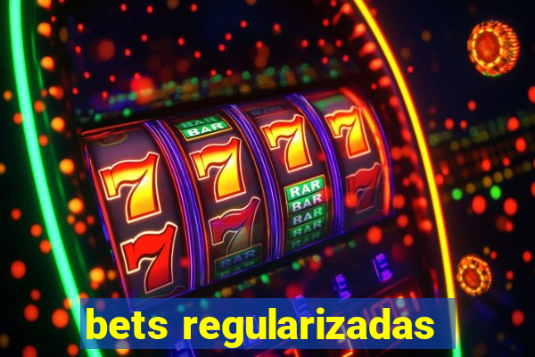 bets regularizadas